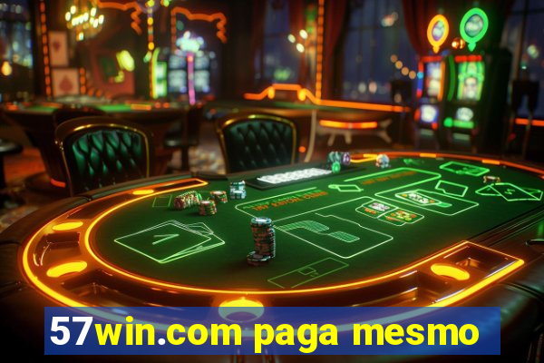 57win.com paga mesmo